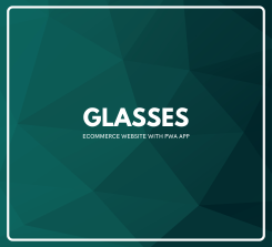 Glasses - eCommerce Website with PWA App