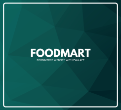 Foodmart  - ECommerce Website with PWA App