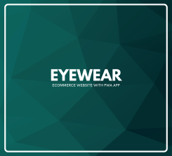 Eyewear  - eCommerce Website with PWA App