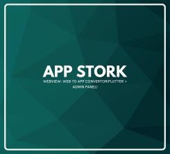 APP STORK - Webview: Web to App Convertor(Flutter + Admin Panel)